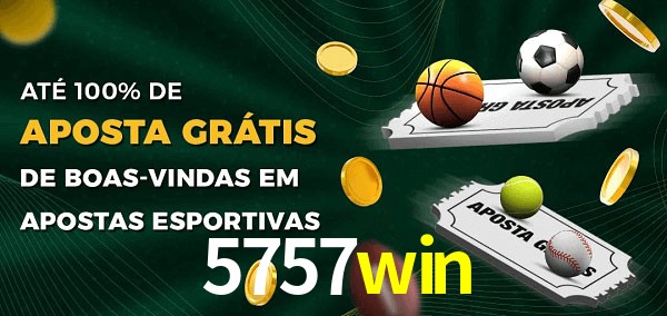 5757win Ate 100% de Aposta Gratis